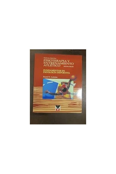 Fisioterapia y entrenamiento atlético. Fundamentos en patología deportiva.
